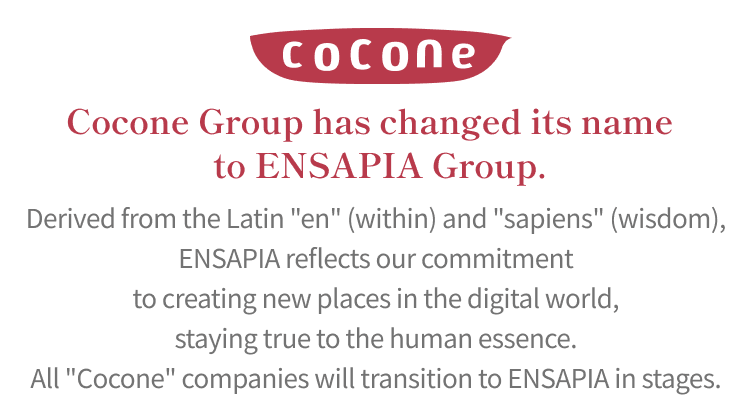 Cocone Group has changed its name to ENSAPIA Group.